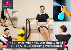 The-8-Times-When-You-Absolutely-Need-To-Hire-A-House-Cleaning-Professional