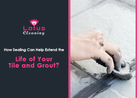 How-Sealing-Can-Help-Extend-the-Life-of-Your-Tile-and-Grout