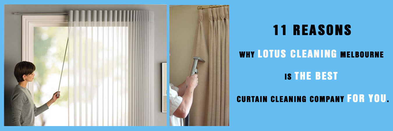 11 Reasons Why Lotus Cleaning Melbourne is the Best Curtain Cleaning Company for You